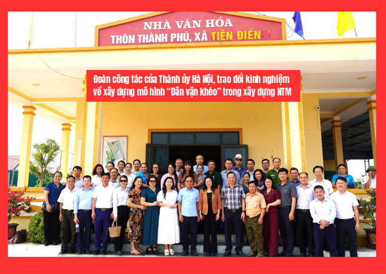 Đoàn công tác của Thành ủy Hà Nội, trao đổi kinh nghiệm về xây dựng mô hình “Dân vận khéo” trong xây dựng NTM