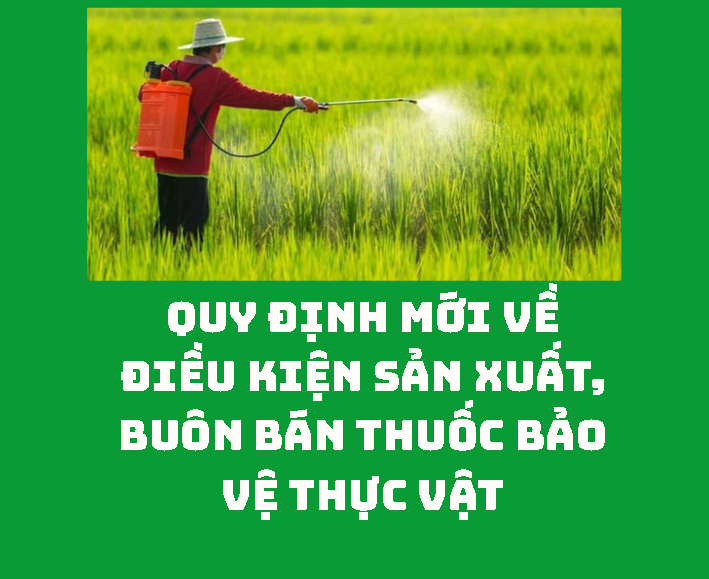 Quy định mới về điều kiện sản xuất, buôn bán thuốc bảo vệ thực vật