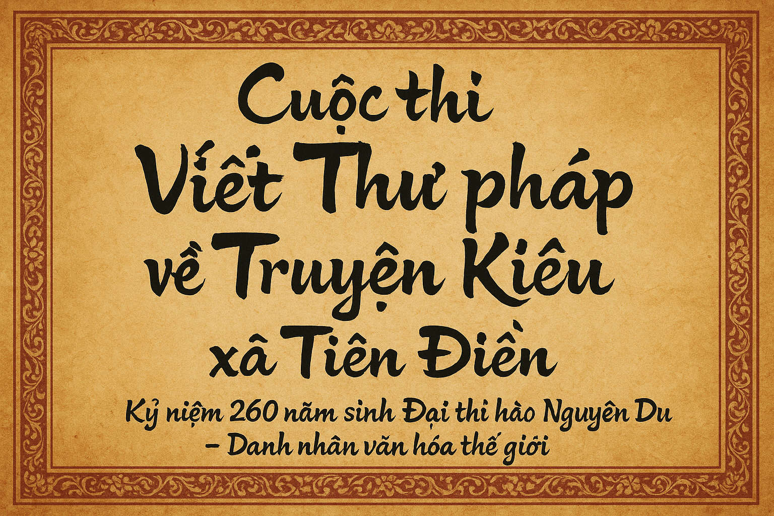 Cuộc thi Viết Thư pháp về Truyện Kiều xã Tiên Điền, chào mừng Kỷ niệm 260 năm Năm sinh và tưởng niệm 205 năm Ngày mất Đại thi hào Nguyễn Du. 