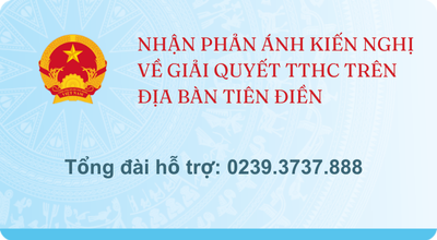 NHẬN PHẢN ÁNH KIẾN NGHỊ VỀ GIẢI QUYẾT TTHC TRÊN ĐỊA BÀN TIÊN ĐIỀN