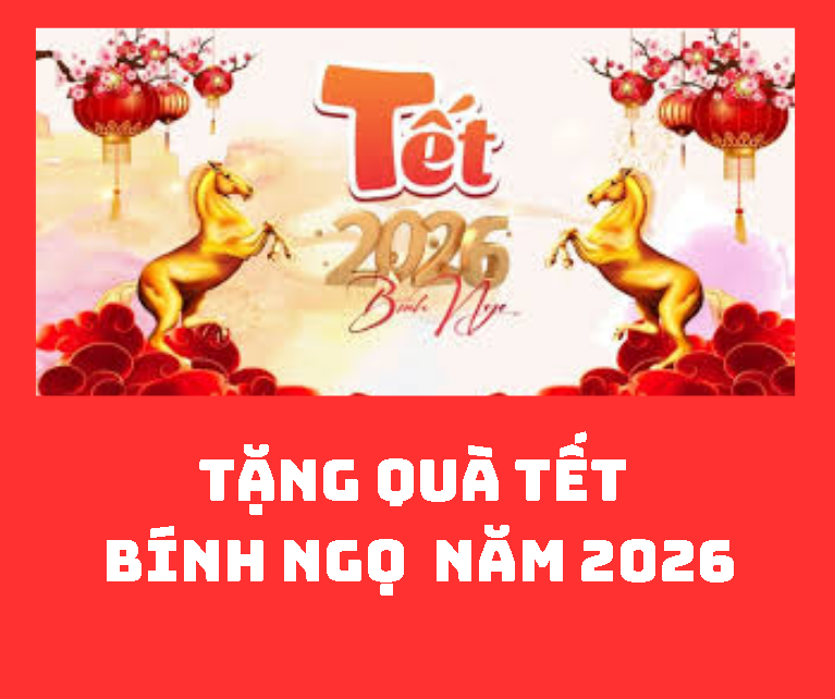   Hướng dẫn tặng quà nhân dịp Tết Nguyên đán Bính Ngọ năm 2026