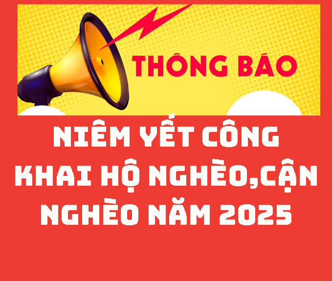   Về việc niêm yết công khai danh sách hộ nghèo, hộ cận nghèo, hộ thoát nghèo, hộ thoát cận nghèo năm 2025