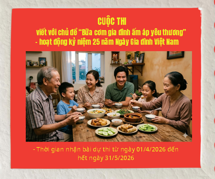  Thông báo  triển khai cuộc thi viết với chủ đề “Bữa cơm gia đình ấm áp yêu thương” - hoạt động kỷ niệm 25 năm Ngày Gia đình Việt Nam