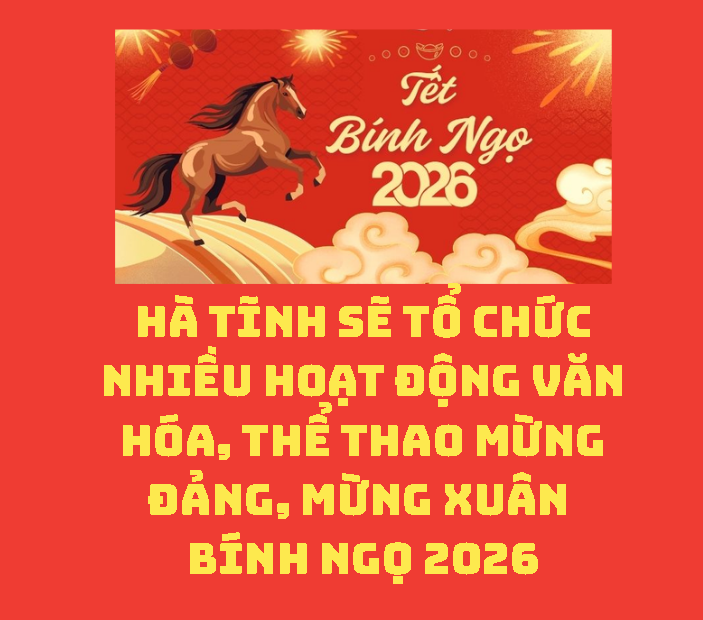 Hà Tĩnh sẽ tổ chức nhiều hoạt động văn hóa, thể thao mừng Đảng, mừng Xuân Bính Ngọ 2026