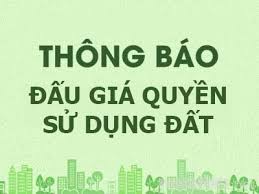 THÔNG BÁO ĐẤU GIÁ QUYỀN SỬ DỤNG ĐẤT.