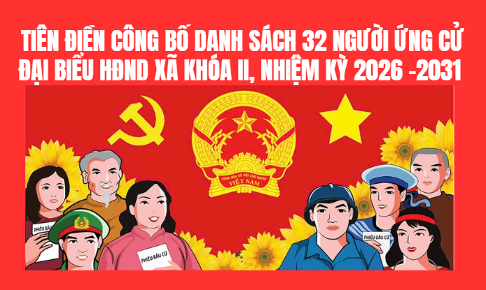 Tiên Điền công bố danh sách 32 người ứng cử đại biểu HĐND