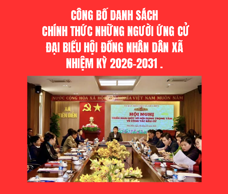 Công bố danh sách chính thức những người ứng cử đại biểu Hội đồng nhân dân xã nhiệm kỳ 2026-2031 theo từng đơn vị bầu cử