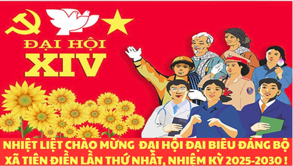 ĐẠI HỘI ĐẠI BIỂU XÃ TIÊN ĐIỀN LẦN THỨ NHẤT . NHIỆM KỲ 2025 -2030