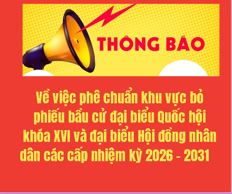 Quyết định Về việc phê chuẩn khu vực bỏ phiếu bầu cử đại biểu Quốc hội khóa XVI và đại biểu Hội đồng nhân dân các cấp nhiệm kỳ 2026 - 2031