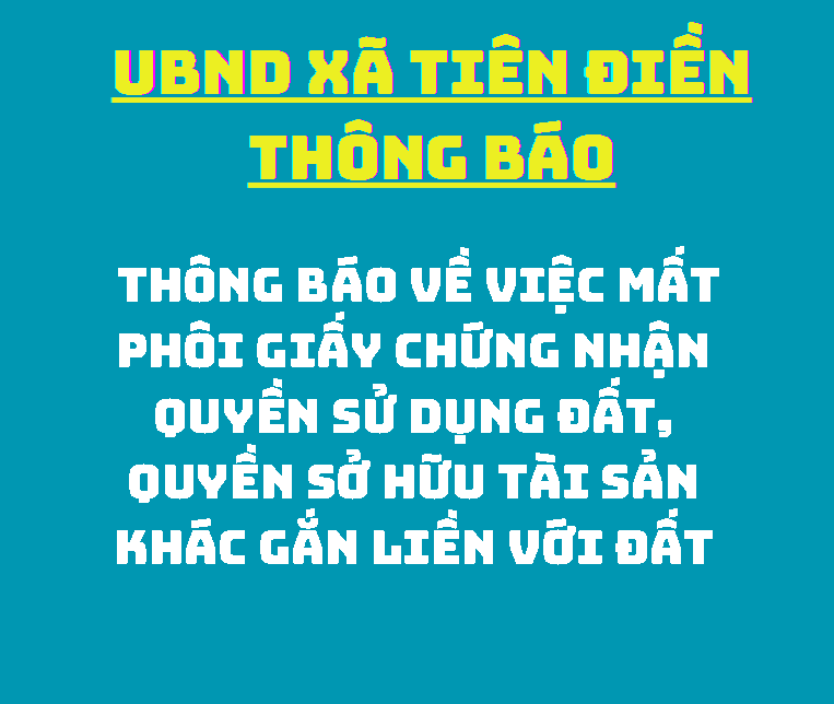 Thông báo về việc mất phôi Giấy chứng nhận quyền sử dụng đất, quyền sở hữu tài sản khác gắn liền với đất