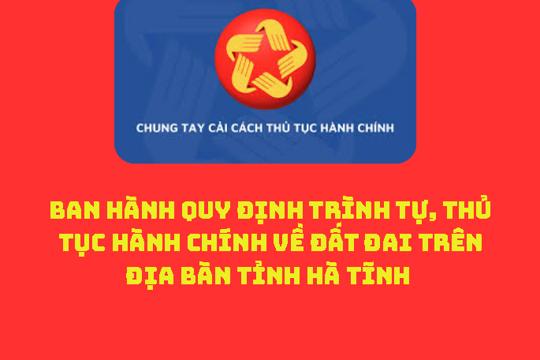 Ban hành Quy định trình tự, thủ tục hành chính về đất đai trên địa bàn tỉnh Hà Tĩnh
