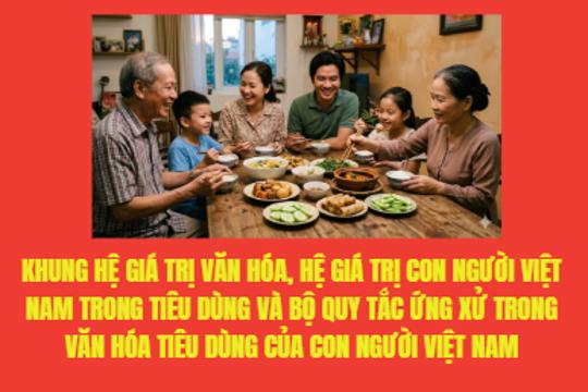 Ban hành Khung hệ giá trị văn hóa, hệ giá trị con người Việt Nam trong tiêu dùng và Bộ quy tắc ứng xử trong văn hóa tiêu dùng của con người Việt Nam