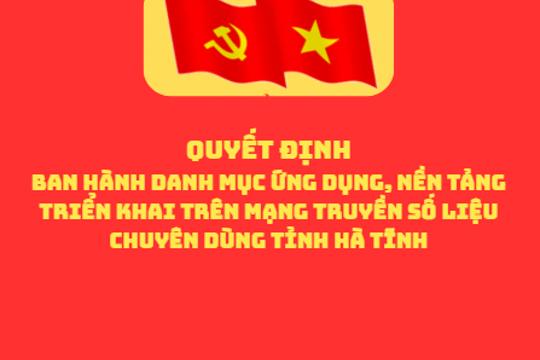 QUYẾT ĐỊNH Ban hành Danh mục ứng dụng, nền tảng triển khai trên Mạng truyền số liệu chuyên dùng tỉnh Hà Tĩnh