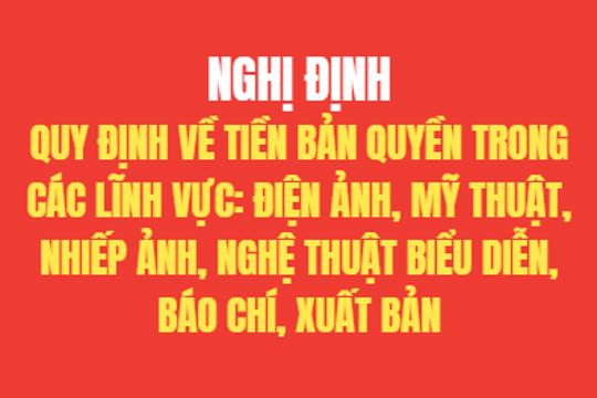  Nghị định Quy định về tiền bản quyền trong các lĩnh vực: Điện ảnh, mỹ thuật, nhiếp ảnh, nghệ thuật biểu diễn, báo chí, xuất bản
