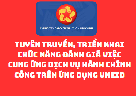 Tuyên truyền, triển khai chức năng đánh giá việc cung ứng dịch vụ hành chính công trên ứng dụng VNeID