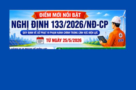 Điểm mới trong xử phạt vi phạm hành chính lĩnh vực điện lực nhằm tăng cường an toàn điện, nâng cao hiệu quả quản lý nhà nước và thúc đẩy phát triển điện lực bền vững.