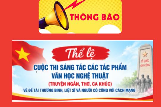  Hưởng ứng tham gia Cuộc thi sáng tác các tác phẩm văn học nghệ thuật (truyện ngắn, thơ, ca khúc) về đề tài thương binh, liệt sĩ và người có công với cách mạng  