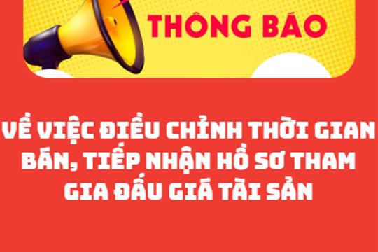Về việc điều chỉnh thời gian bán, tiếp nhận hồ sơ tham gia đấu giá tài sản
