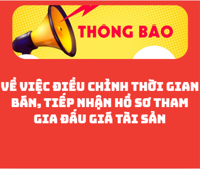 Về việc điều chỉnh thời gian bán, tiếp nhận hồ sơ tham gia đấu giá tài sản