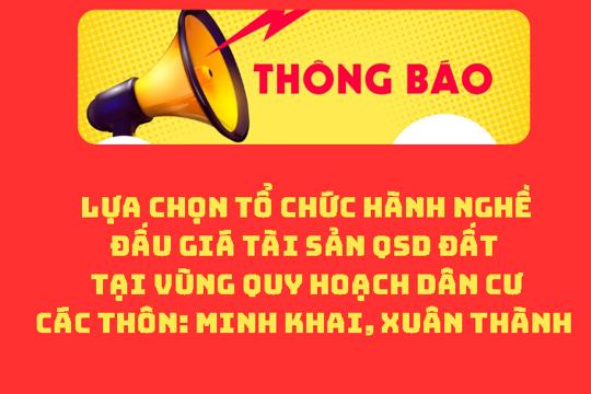 Lựa chọn tổ chức hành nghề đấu giá tài sản QSD đất tại vùng quy hoạch dân cư các thôn: Minh Khai, Xuân Thành