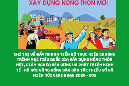 Về đẩy nhanh tiến độ thực hiện Chương trình mục tiêu quốc gia xây dựng nông thôn mới, giảm nghèo bền vững và phát triển kinh tế - xã hội vùng đồng bào dân tộc thiểu số và miền núi giai đoạn 2026 - 2030