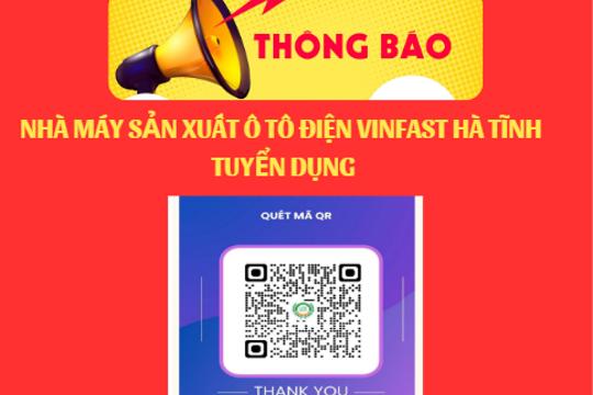 Thông báo Nhà máy Sản xuất Ô tô điện VinFast Hà Tĩnh tuyển dụng