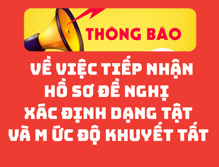 Thông báo về việc tiếp nhận hồ sơ đề nghị xác định dạng tật và mức độ khuyết tất