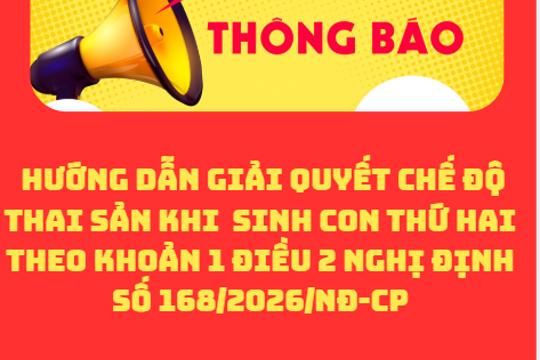  Hướng dẫn giải quyết chế độ thai sản khi  sinh con thứ hai theo Khoản 1 Điều 2 Nghị định số 168/2026/NĐ-CP