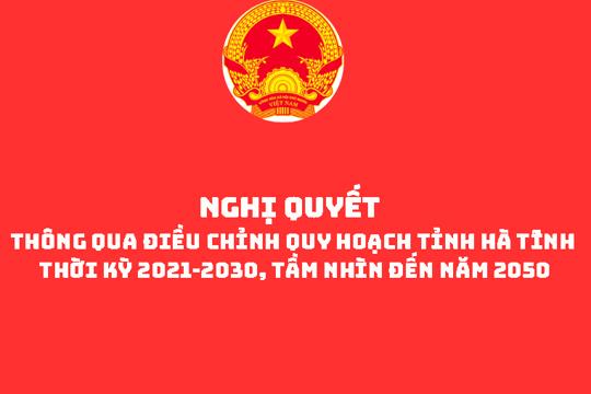   Thông qua điều chỉnh Quy hoạch tỉnh Hà Tĩnh thời kỳ 2021-2030, tầm nhìn đến năm 2050