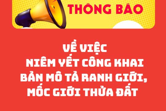 Thông tin Về việc niêm yết công khai Bản mô tả ranh giới, mốc giới thửa đất 