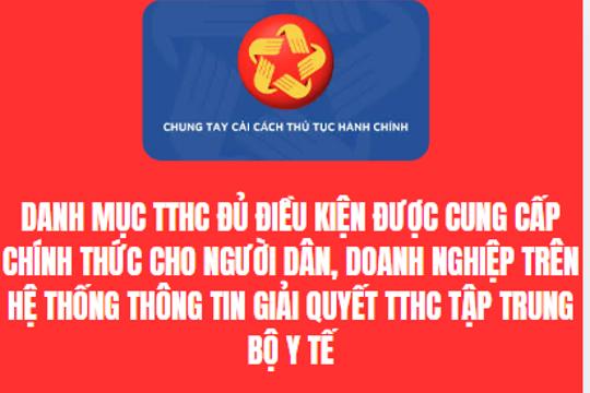 Danh mục TTHC đủ điều kiện được cung cấp chính thức cho người dân, doanh nghiệp trên Hệ thống thông tin giải quyết TTHC tập trung Bộ Y tế