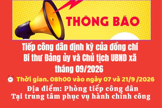 Thông báo Thời gian Tiếp công dân định kỳ, thường xuyên, đột xuất Tháng 9 năm 2026 của Chủ tịch UBND xã Tiên Điền