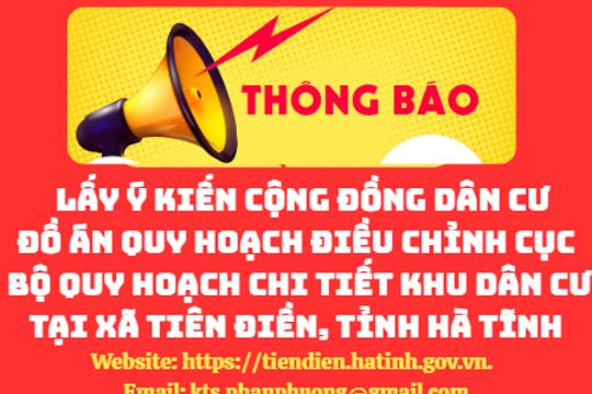 Thông báo lấy ý kiến cộng đồng dân cư đồ án quy hoạch điều chỉnh cục bộ quy hoạch chi tiết khu dân cư tại xã tiên điền, tỉnh hà tĩnh 