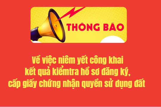    Về việc niêm yết công khai kết quả kiểm tra hồ sơ đăng ký, cấp giấy chứng  nhận quyền sử dụng đất  