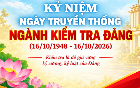 Kỷ niệm 78 năm ngày truyền thống Ngành Kiểm tra Đảng (16/10/1948 - 16/10/2026)