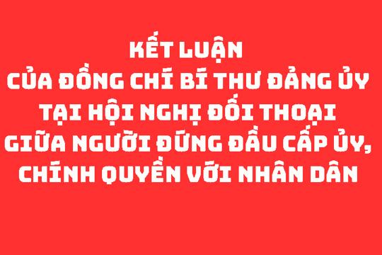 Thông báo kết luận của Đồng chí Bí thư Đảng uỷ tại hội nghị đối thoại