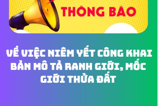  Thông báo Về việc niêm yết công khai Bản mô tả ranh giới, mốc giới thửa đất