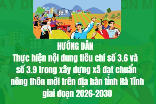 Hướng dẫn thực hiện nội dung tiêu chí số 3.6 và số 3.9 trong xây dựng xã đạt chuẩn nông thôn mới trên địa bàn tỉnh Hà Tĩnh giai đoạn 2026-2030