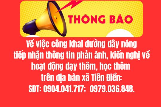 Thông báo  Về việc công khai đường dây nóng tiếp nhận thông tin phản ánh, kiến nghị về hoạt động dạy thêm, học thêm trên địa bàn xã Tiên Điền