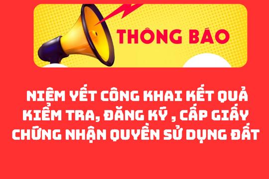 Thông báo niêm yết công khai kết quả kiểm tra, đăng ký , cấp giấy Chừng nhận quyền sử dụng đất