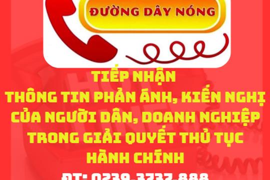 ĐƯỜNG DÂY NÓNG Tiếp nhận thông tin phản ánh, kiến nghị của người dân, doanh nghiệp trong giải quyết thủ tục hành chính 