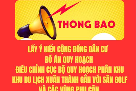  Thông báo lấy ý kiến cộng đồng dân cư đồ án quy hoạch điều chỉnh cục bộ quy hoạch phân khu khu du lịch xuân thành gắn với sân golf và các vùng phụ cận 