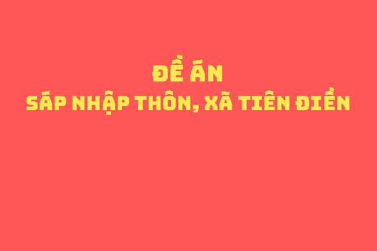 Đề án sáp nhập thôn, xã Tiên Điền 