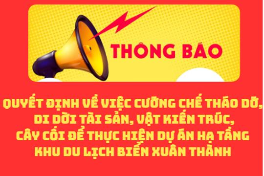 Về việc cưỡng chế tháo dỡ, di dời tài sản, vật kiến trúc, cây cối để thực hiện Dự án Hạ tầng khu du lịch biển Xuân Thành